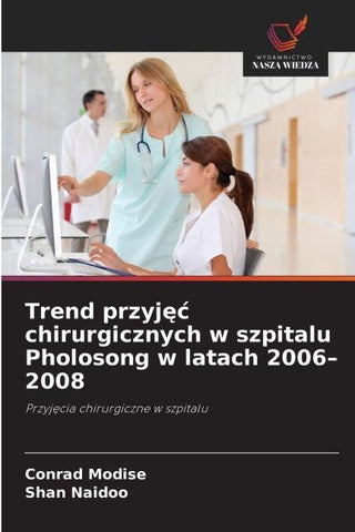 Trend przyj¿¿ chirurgicznych w szpitalu Pholosong w latach 2006-2008
