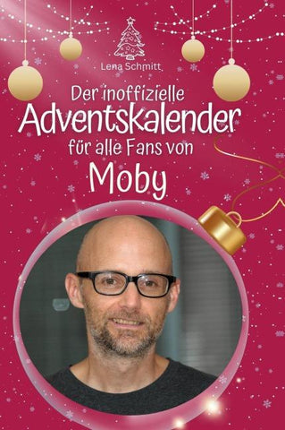 Der inoffizielle Adventskalender für alle Fans von Moby