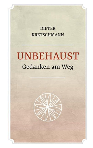 Unbehaust - Gedanken am Weg