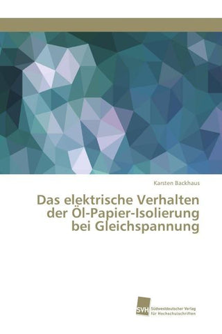 Das elektrische Verhalten der Öl-Papier-Isolierung bei Gleichspannung
