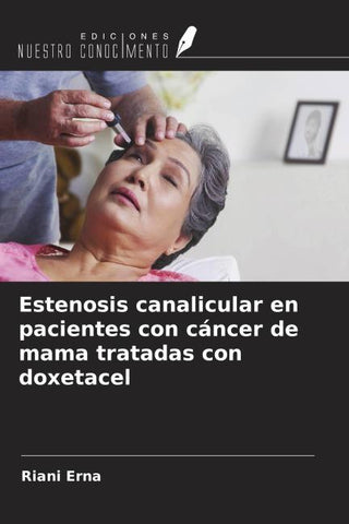 Estenosis canalicular en pacientes con cáncer de mama tratadas con doxetacel