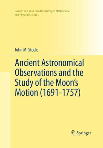 Ancient Astronomical Observations and the Study of the Moon’s Motion (1691-1757)