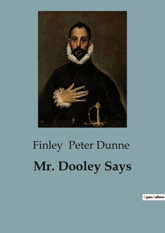 Mr. Dooley Says