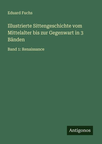 Illustrierte Sittengeschichte vom Mittelalter bis zur Gegenwart in 3 Bänden