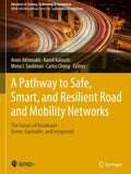 A Pathway to Safe, Smart, and Resilient Road and Mobility Networks
