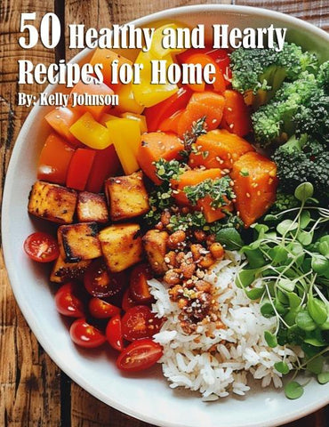 50 Healthy and Hearty Recipes for Home
