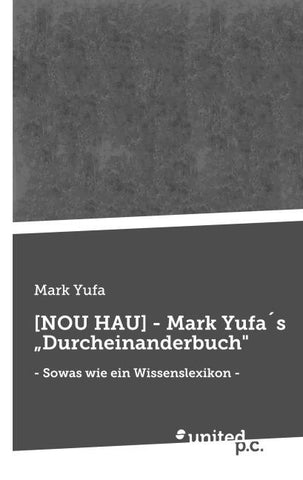 [NOU HAU] - Mark Yufa´s „Durcheinanderbuch"