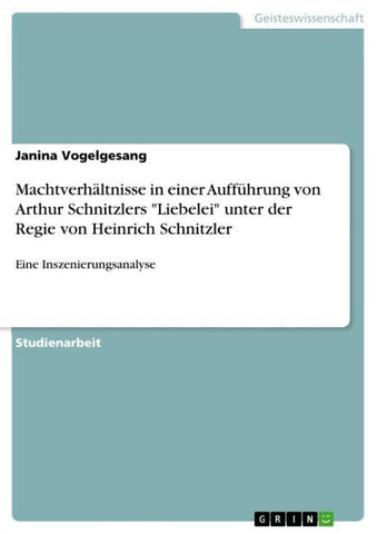Machtverhältnisse in einer Aufführung von Arthur Schnitzlers "Liebelei" unter der Regie von Heinrich Schnitzler