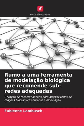 Rumo a uma ferramenta de modelação biológica que recomende sub-redes adequadas