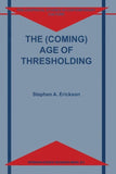 The (Coming) Age of Thresholding