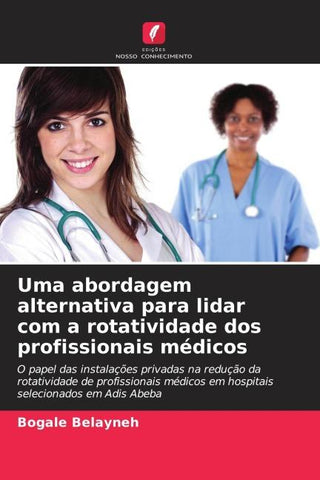 Uma abordagem alternativa para lidar com a rotatividade dos profissionais médicos