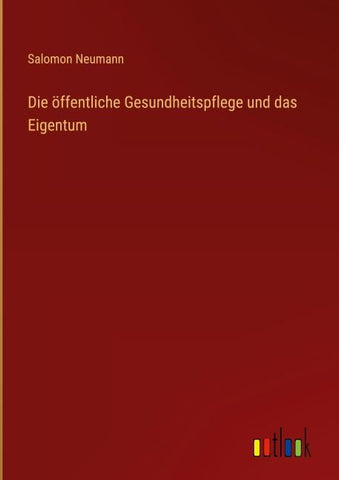 Die öffentliche Gesundheitspflege und das Eigentum