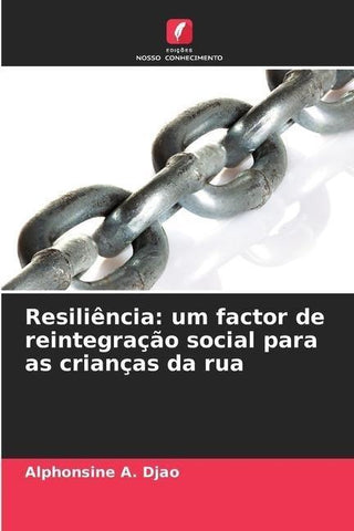 Resiliência: um factor de reintegração social para as crianças da rua