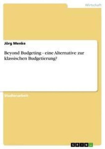 Beyond Budgeting - eine Alternative zur klassischen Budgetierung?