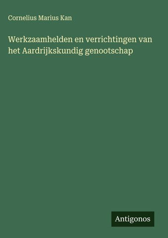 Werkzaamhelden en verrichtingen van het Aardrijkskundig genootschap
