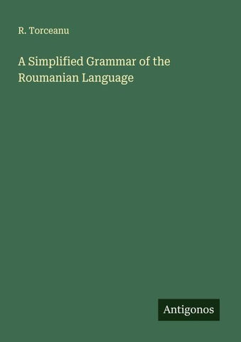 A Simplified Grammar of the Roumanian Language