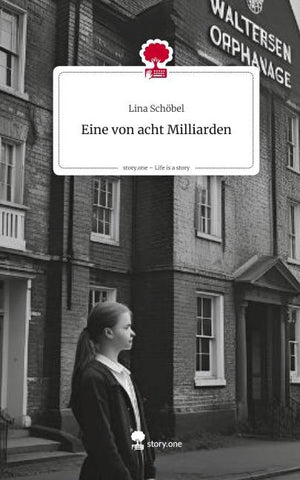 Eine von acht                    Milliarden. Life is a Story - story.one