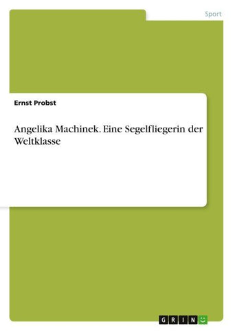 Angelika Machinek. Eine Segelfliegerin der Weltklasse
