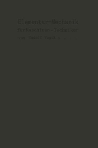 Elementar-Mechanik für Maschinen-Techniker