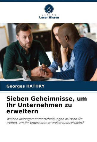 Sieben Geheimnisse, um Ihr Unternehmen zu erweitern