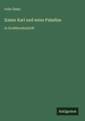 Kaiser Karl und seine Paladine