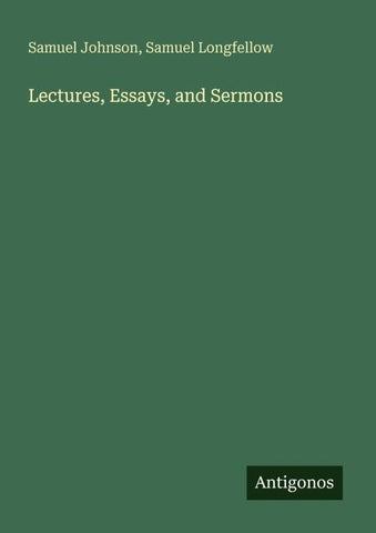 Lectures, Essays, and Sermons