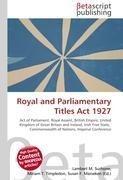 Royal and Parliamentary Titles Act 1927