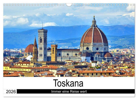 Toskana - Immer eine Reise wert (Wandkalender 2026 DIN A3 quer), CALVENDO Monatskalender