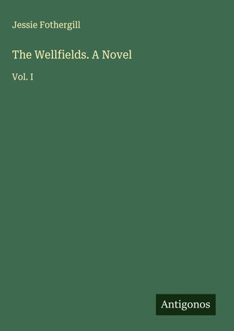 The Wellfields. A Novel