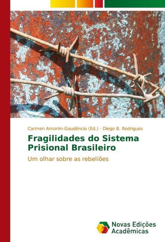 Fragilidades do Sistema Prisional Brasileiro