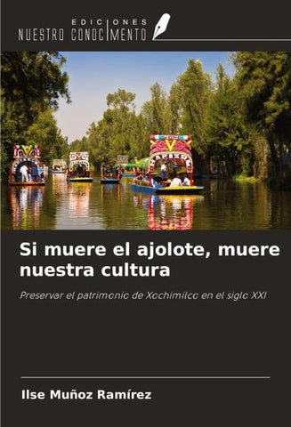 Si muere el ajolote, muere nuestra cultura
