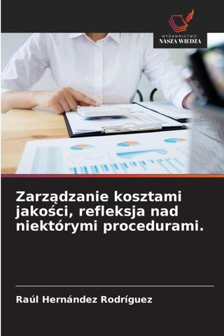 Zarz¿dzanie kosztami jako¿ci, refleksja nad niektórymi procedurami.