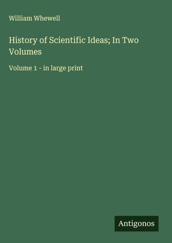 History of Scientific Ideas; In Two Volumes