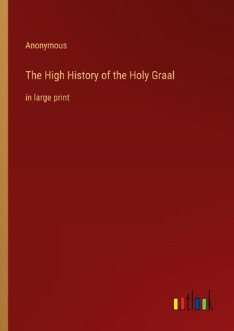 The High History of the Holy Graal