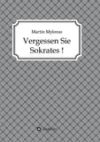 Vergessen Sie Sokrates!
