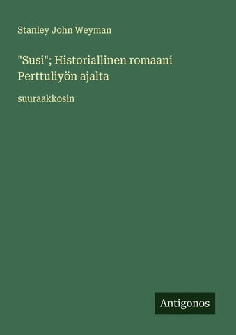"Susi"; Historiallinen romaani Perttuliyön ajalta