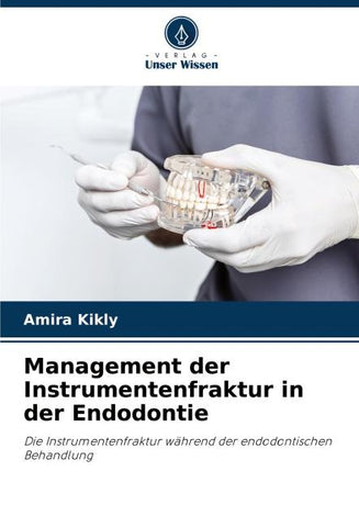 Management der Instrumentenfraktur in der Endodontie