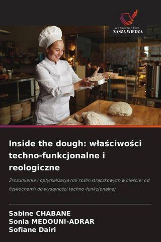 Inside the dough: w¿a¿ciwo¿ci techno-funkcjonalne i reologiczne