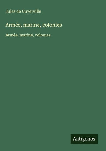 Armée, marine, colonies