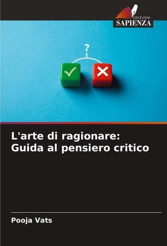 L'arte di ragionare: Guida al pensiero critico