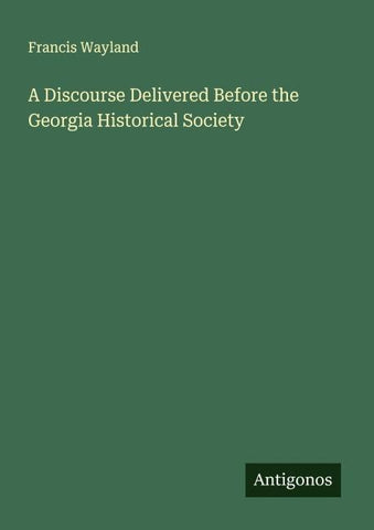 A Discourse Delivered Before the Georgia Historical Society