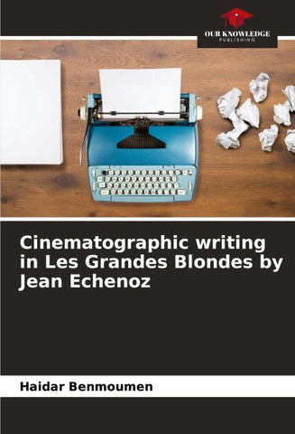 Cinematographic writing in Les Grandes Blondes by Jean Echenoz