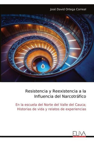 Resistencia y Reexistencia a la Influencia del Narcotráfico