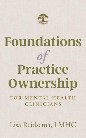 Foundations of Practice Ownership for Mental Health Clinicians