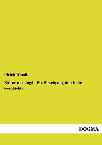 Kultur und Jagd - Ein Pirschgang durch die Geschichte