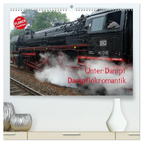 Unter Dampf - Dampflokromantik (hochwertiger Premium Wandkalender 2026 DIN A2 quer), Kunstdruck in Hochglanz