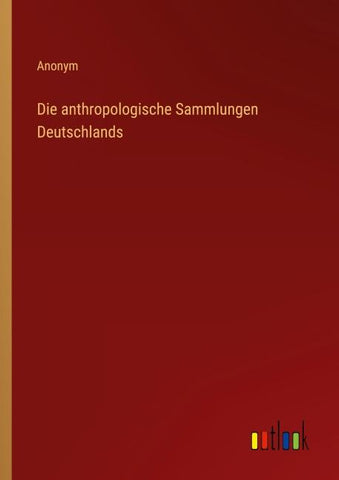 Die anthropologische Sammlungen Deutschlands
