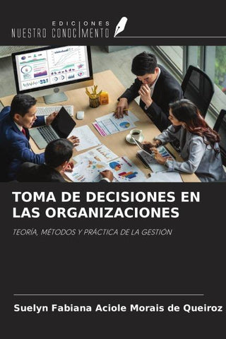 TOMA DE DECISIONES EN LAS ORGANIZACIONES