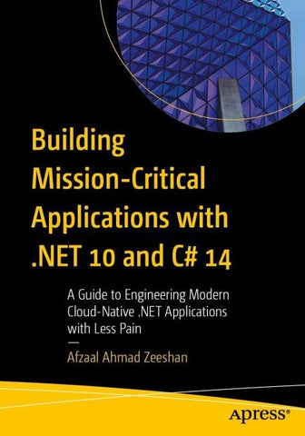 Building Mission-Critical Applications with .NET 10 and C# 14