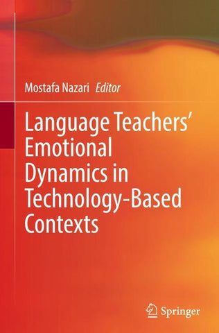 Language Teachers’ Emotional Dynamics in Technology-Based Contexts